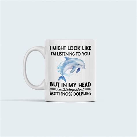 Bottlenose Dolphin Gifts Bottlenose Porpoise Lover Mug I Might Look