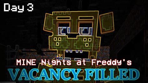 Day Mine Nights At Freddy S Vacancy Filled Minecraft Fnaf