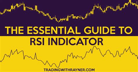 The Essential Guide to RSI Indicator