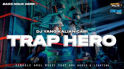 DJ TRAP HERO BASS NGUK DERR JINGGLE ARUL MUSIC FEAT BMS AUDIO BY