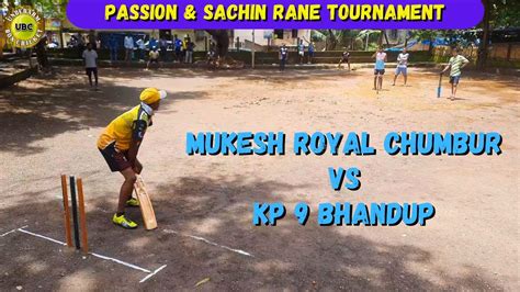 Mukesh R Chembur Vs Kp Bhandup Passion Sachin Rane Underarm