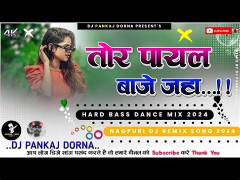 Tor Payal Baje Jaha New Nagpuri Dj Remix Song Nagpuri Dj Song