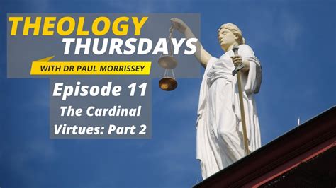 The Cardinal Virtues Part 2 Theology Thursdays Episode 11 Youtube