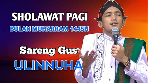 SHOLAWAT PAGI PENUH BERKAH 31 JULI 203 SARENG MAMAS GANTENG GUS