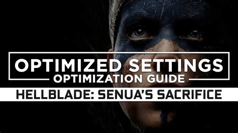 Hellblade Senuas Sacrifice — Optimized Pc Settings For Best