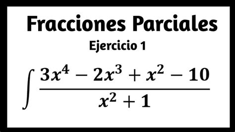 Integral Por Fracciones Parciales Ejercicio Youtube