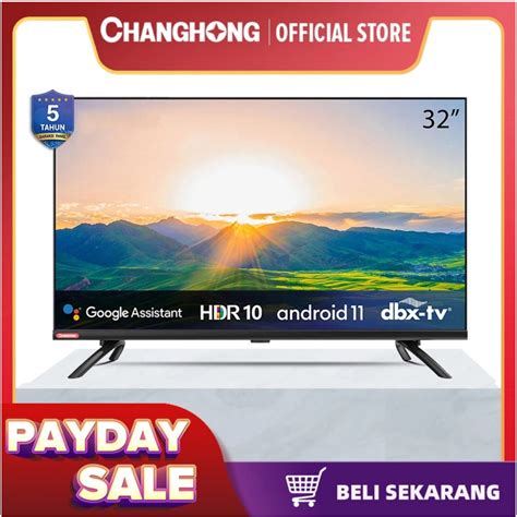 Jual LED Changhong 32 Digital 32G5W Dan Frameless Android 11 32H7