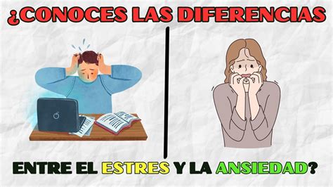 Las Diferencias Entre Estres Y Ansiedad Que No Conoces Youtube