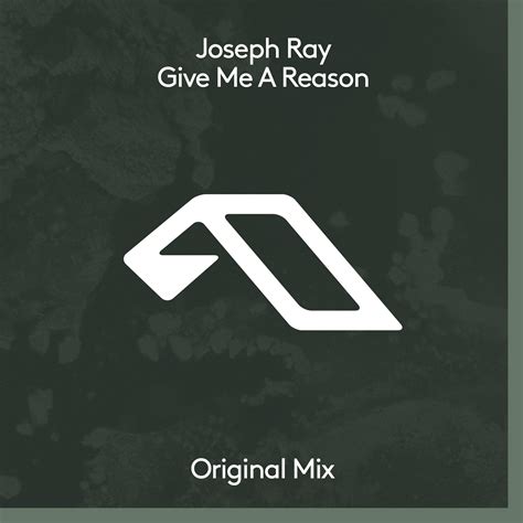 Give Me A Reason by Joseph Ray | Releases | Anjunadeep