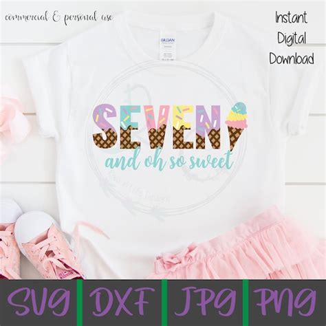 Seven And Oh So Sweet Svg Seven Svg Seventh Birthday Svg Etsy