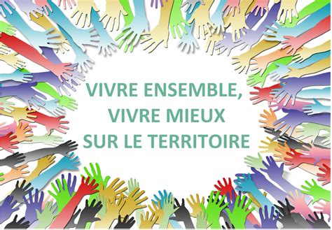 Vivre Mieux Vivre Ensemble Sur Le Territoire Conseil De