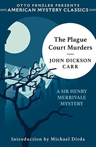 The Plague Court Murders By Carter Dickson Aka John Dickson Carr 1934 Golden Age Of