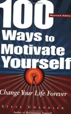 Ways To Motivate Yourself Change Your Life Forever By Steve