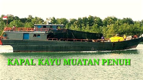 Kapal Kayu Bermuatan Penuh Youtube