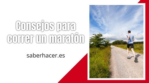 Consejos Para Correr Una Marat N Por Primera Vez