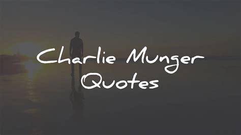 80 Charlie Munger Quotes On Life Business Investing