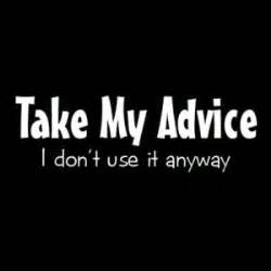 Funny Advice Quotes. QuotesGram