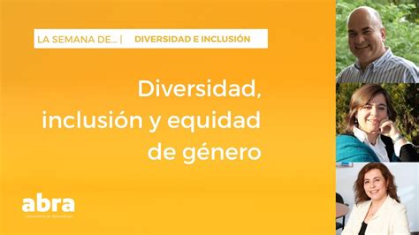 Diversidad Inclusión Y Equidad De Género Youtube