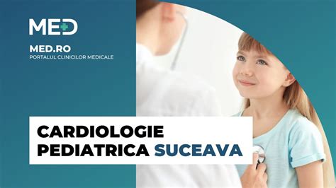 Cardiologie Pediatrica Suceava Top Clinici Verificate Med Ro