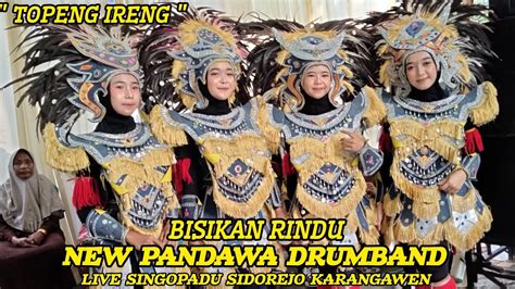 BISIKAN RINDU Versi NEW PANDAWA DRUMBAND Live Desa Singopadu Sidorejo