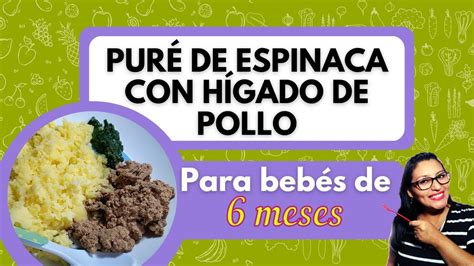 Pure De Espinaca Con Higado De Pollo Para Bebes De Meses Almuerzo