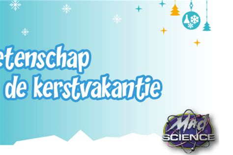 Kerstvakantie Activiteiten Mad Science Proefjes Doen