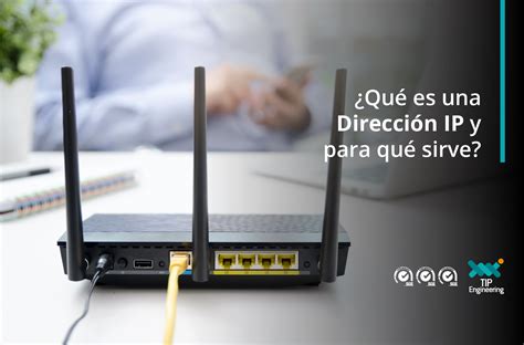 ¿qué Es Una Dirección Ip Y Para Qué Sirve Tip Engineer