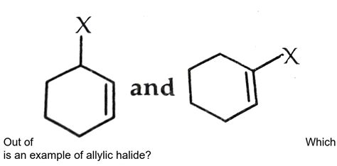 Which is an example of allylic halide?