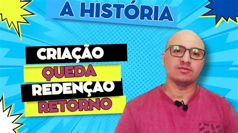 A Hist Ria Da Cria O Queda Reden O E Retorno De Jesus Youtube