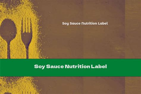 Soy Sauce Nutrition Label - This Nutrition