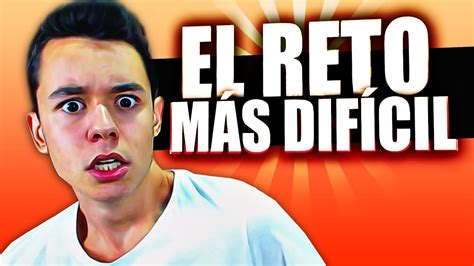 EL RETO MÁS DIFÍCIL DEL CANAL TheGrefg YouTube