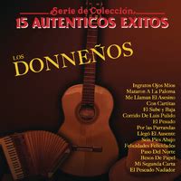 Serie De Colección 15 Auténticos ExitosLos Donneños音楽ダウンロード音楽配信サイト