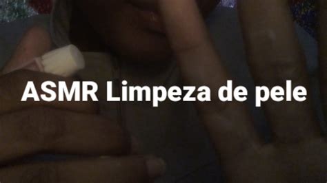 Asmr Limpeza De Pele Youtube