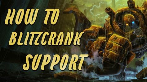 Season 6 League Of Legends How To Play Blitzcrank Support Gameplay