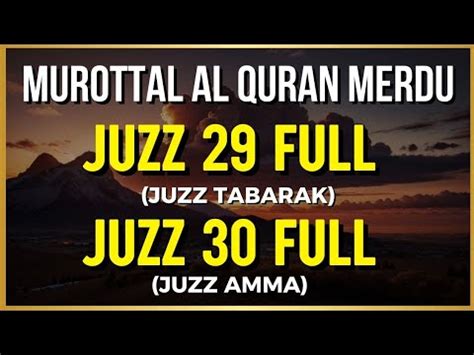 Murottal Al Quran Juzz Juz Tabarak Dan Amma Merdu Quran