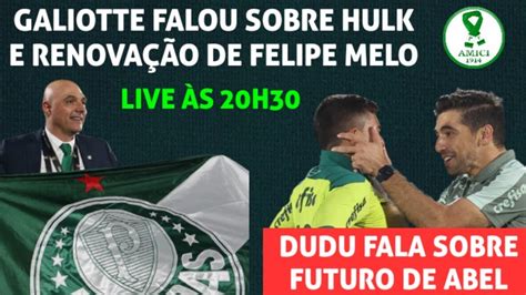 Live Galiotte Abre O Jogo Sobre Hulk E Renova O De Felipe Melo