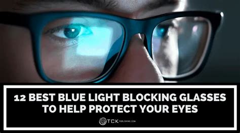 12 Best Blue Light Blocking Glasses To Protect Your Eyes TCK Publishing