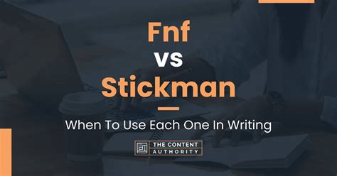 Fnf Vs Stickman When To Use Each One In Writing