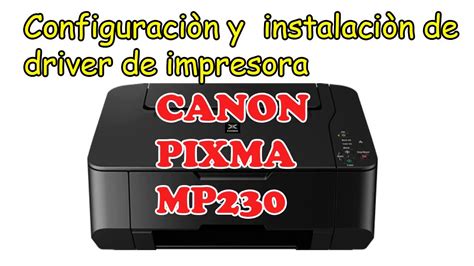 Como Instalar Driver De Canon Pixma Mp230 Youtube