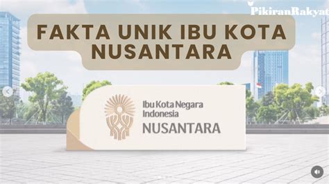 6 Fakta Ibu Kota Baru Republik Indonesia Menyingkap Keunikan Nusantara