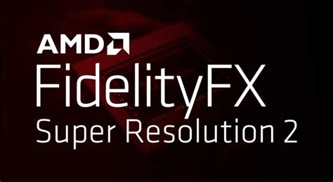 Amd Fidelityfx Super Resolution Ya Est Confirmado En Juegos