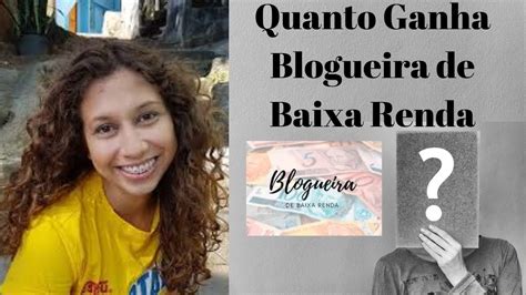 Quanto Ganha BLOGUEIRA DE BAIXA RENDA Canal Quanto Ganha YouTube