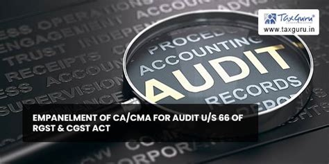 Empanelment Of Ca Cma For Audit U S Of Rgst Cgst Act