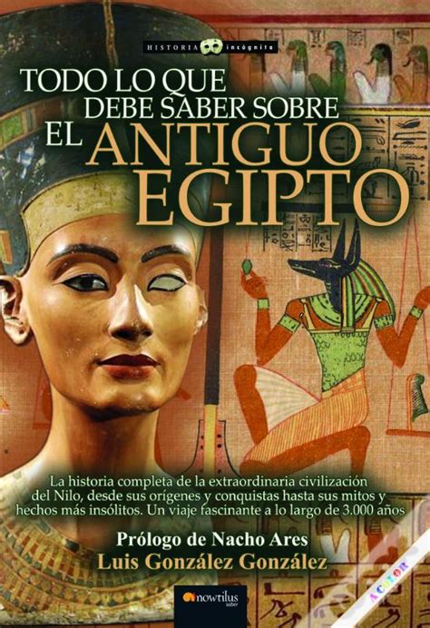 Todo Lo Que Debe Saber Antiguo Egipto Ne De Luis Gonzalez Gonzalez