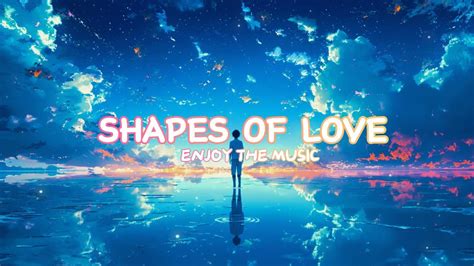 Etm Shapes Of Love Enjoy The Music Lyrics Youtube