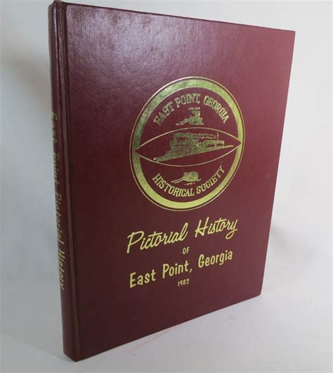 Pictorial History of East Point, Georgia. 1982 by East Point Historical ...