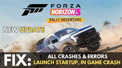 How To Fix Crashes And Freezing In Forza Horizon 5 In Game Crash Not