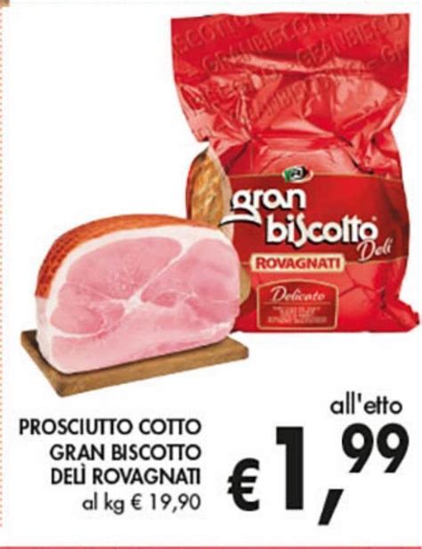 Prosciutto Cotto Gran Biscotto Deli Rovagnati Offerta Di Supermercato Coal