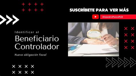 Identificar Al Beneficiario Controlador Nueva Obligaci N Fiscal Youtube