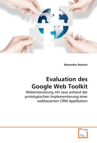 Evaluation Des Google Web Toolkit Webentwicklung Mit Java Anhand Der